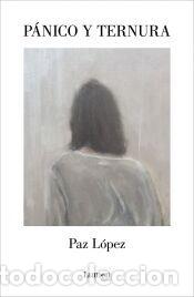 Libros: P&aacute;nico y ternura - L&oacute;pez, Paz - Foto 1