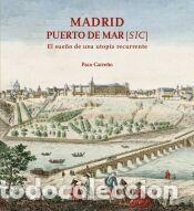 Libros: Madrid puerto de mar [sic] - Carre&ntilde;o, Paco