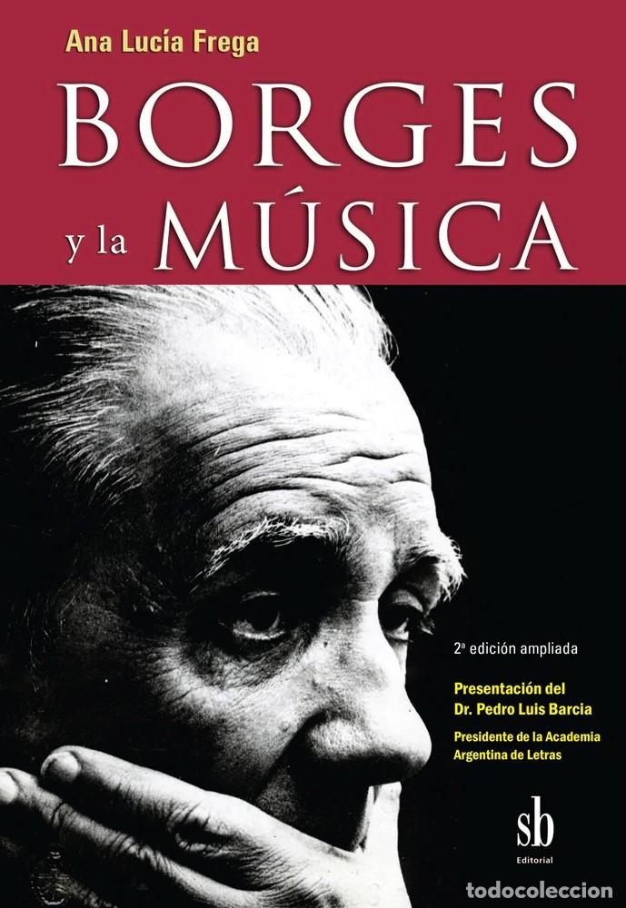 Libros: Ana Luc&iacute;a Frega &ndash; Borges y la m&uacute;sica &ndash; Editorial SB &ndash; LM