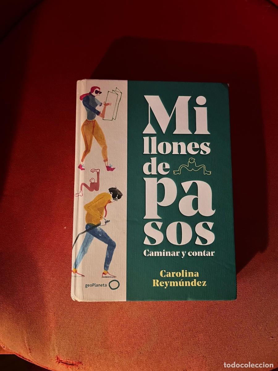 Libros: MILLONES DE PASOS, CAMINAR Y CONTAR / CAROLINA REYM&Uacute;NDEZ / GEOPLANETA