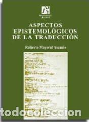 Libros: Aspectos epistemol&oacute;gicos de la traducci&oacute;n - Mayoral Asensio, Roberto