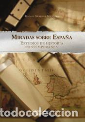 Libros: Miradas sobre Espa&ntilde;a - Rafael S&aacute;nchez Mantero