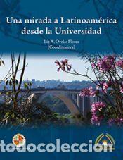 Libros: Una mirada a latinoam&eacute;rica desde la Universidad - Liz A. Ovelar Flores (coord.)