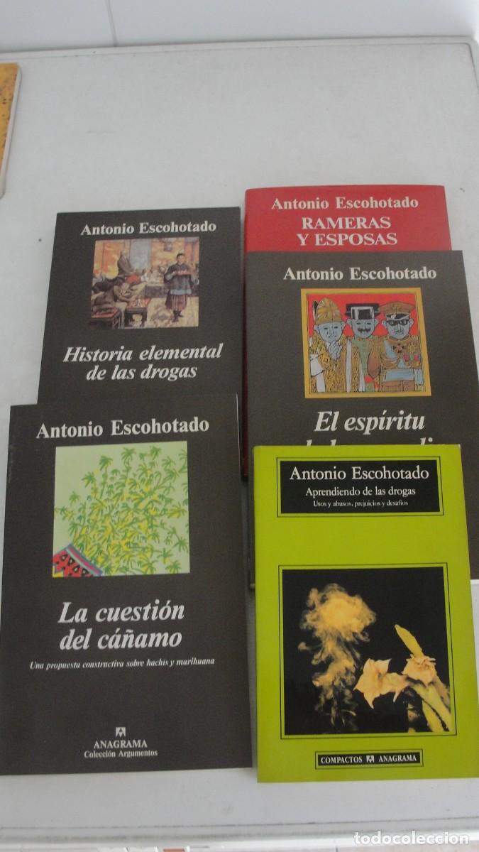 Libros: 5 LIBROS NUEVOS DE ANTONIO ESCOHOTADO - DROGAS C&Aacute;&Ntilde;AMO RAMERAS COMEDIA - ABRID PARA LISTA