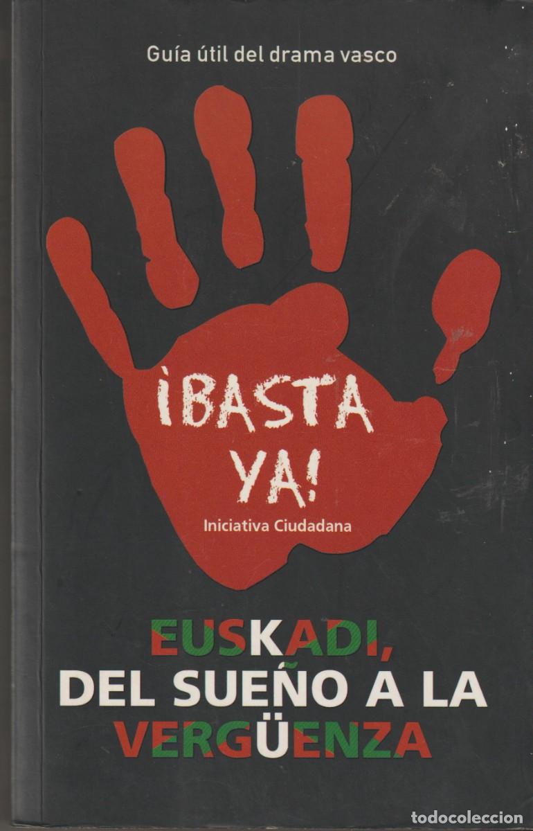 Libros: EUSKADI, DEL SUE&Ntilde;O A LA VERG&Uuml;ENZA - BASTA YA