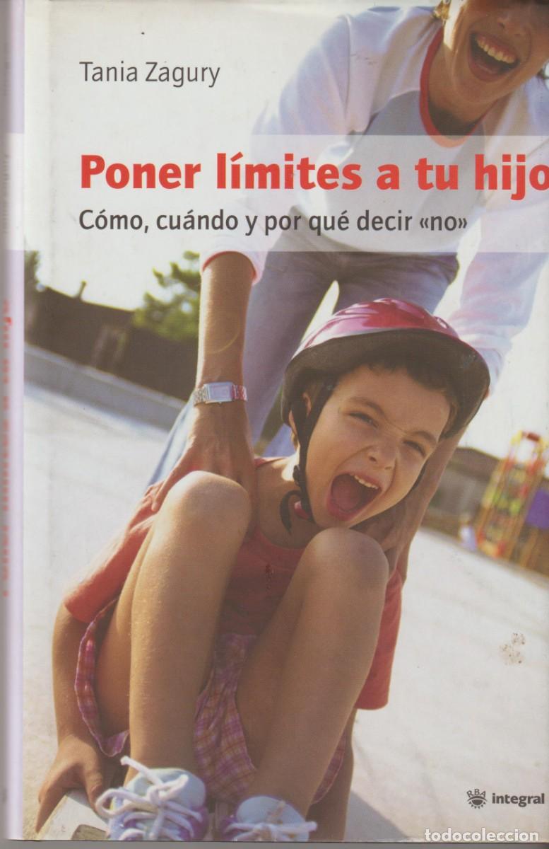 Libros: PONER LIMITES A TU HIJO (como cuando y porque) - TANIA ZAGURY