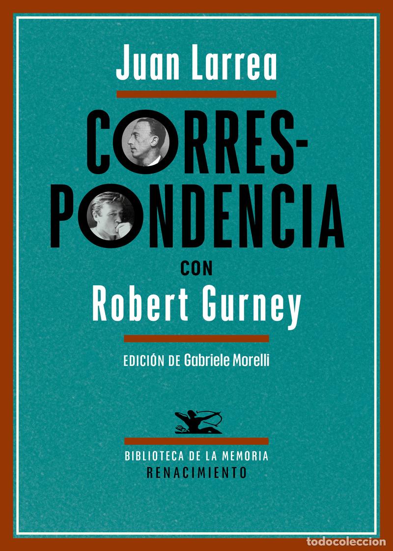Libros: Juan Larrea. Correspondencia con Robert Gurney. Editorial Renacimiento