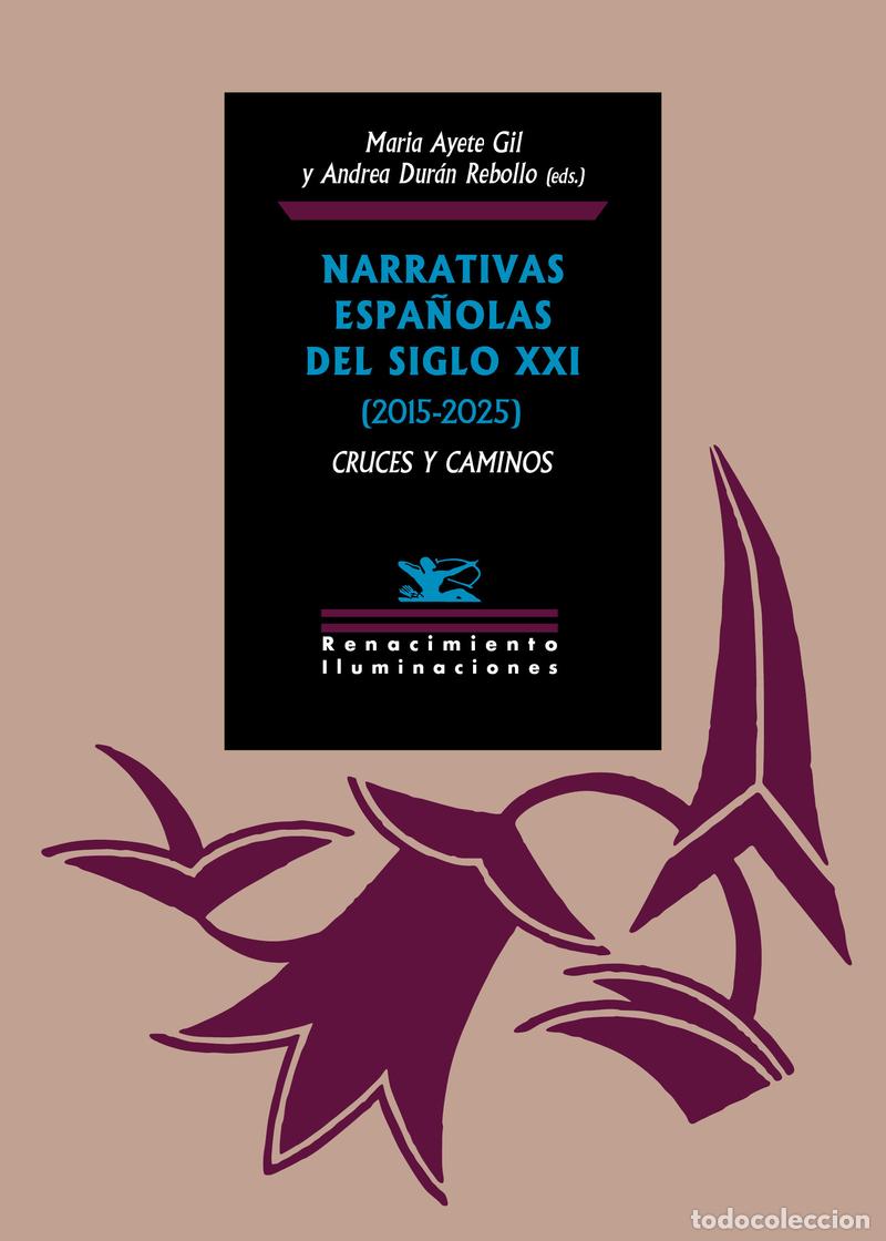 Libros: Narrativas espa&ntilde;olas del siglo XXI (2015-2025): cruces y caminos. - VV.AA Editorial Renacimiento