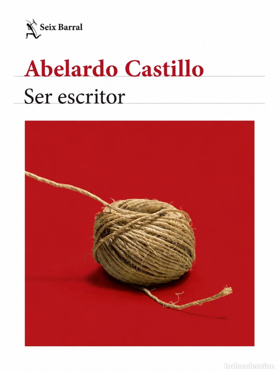 Libros: Abelardo Castillo &ndash; Ser escritor &ndash; Seix Barral &ndash; s/d &ndash; LM