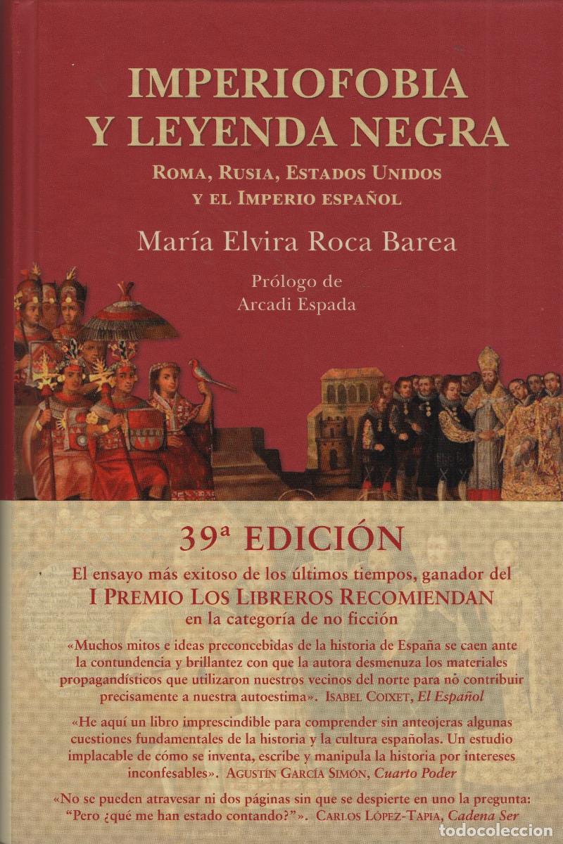 Libros: Imperiofobia y leyenda negra.Roma,Rusia,EEUU,Imperio espa&ntilde;ol.Mar&iacute;a Elvira Roca Barea.Siruela.2021.