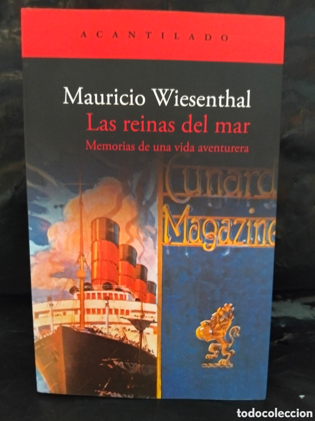 Libros: MAURICIO WIESENTHAL. LAS REINAS DEL MAR (MEMORIAS DE UNA VIDA AVENTURERA) .ACANTILADO