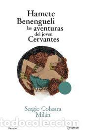 Libros: Hamete Benengueli. Las aventuras del joven Cervantes - Colastra Mill&aacute;n, Sergio