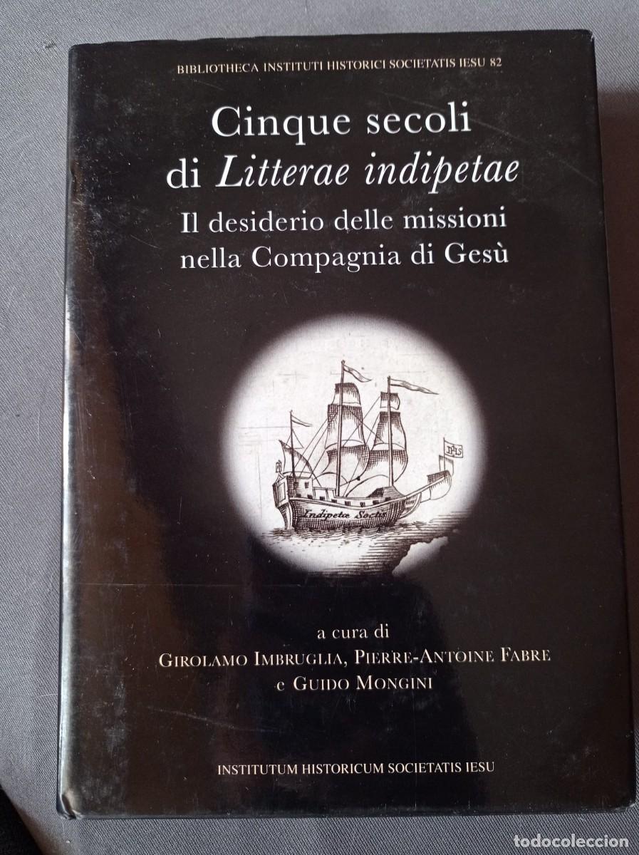 Libros: Cinco siglos de Litterae Indipetae - El deseo de misiones en la Compa&ntilde;&iacute;a de Jes&uacute;s