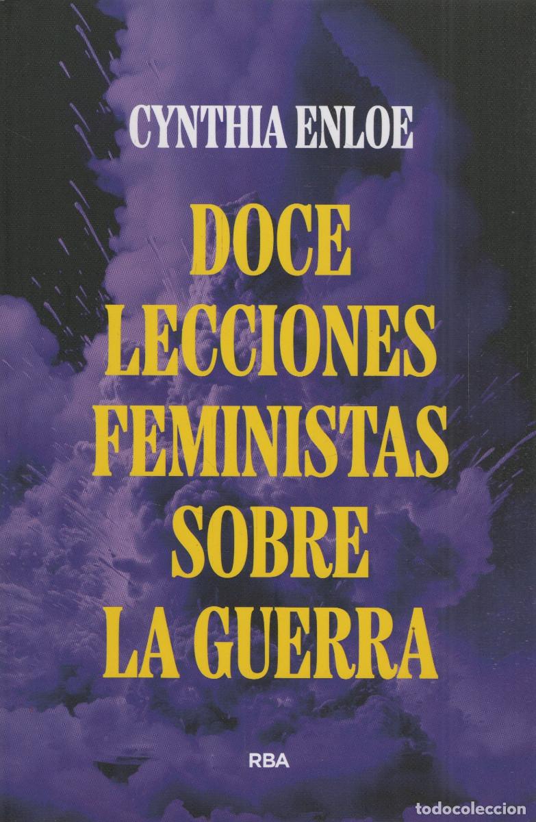 Libros: Doce lecciones feministas sobre la guerra. Cynthia Enloe. RBA. 1&ordf;edici&oacute;n. 2024.