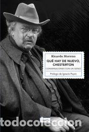 Libros: Qu&eacute; hay de nuevo, Chesterton: Conversaciones con un genio - Moreno Castillo, Ricardo; Peyr&oacute;,