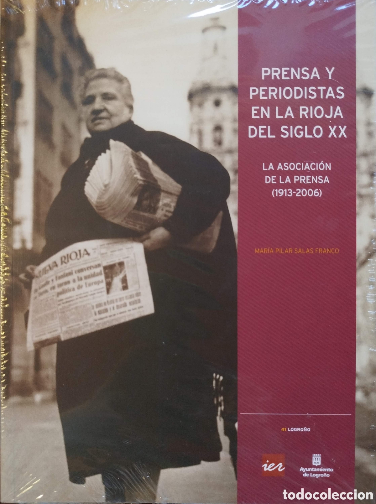 Libros: Prensa y periodistas en La Rioja del siglo XX.La asociaci&oacute;n de la prensa.M&ordf;Pilar Salas Blanco.2008.