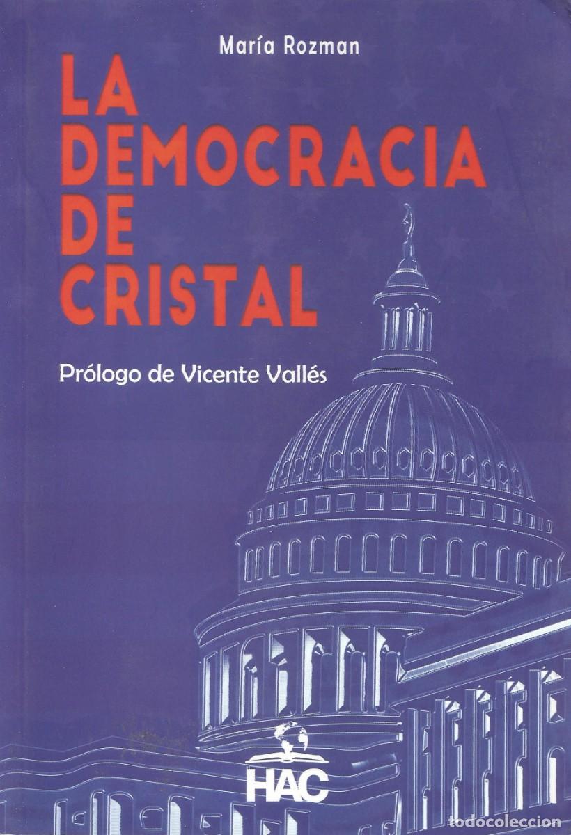 Libros: Mar&iacute;a Rozman - La democracia de cristal - Pr&oacute;logo de Vicente Vall&eacute;s - Ensayo