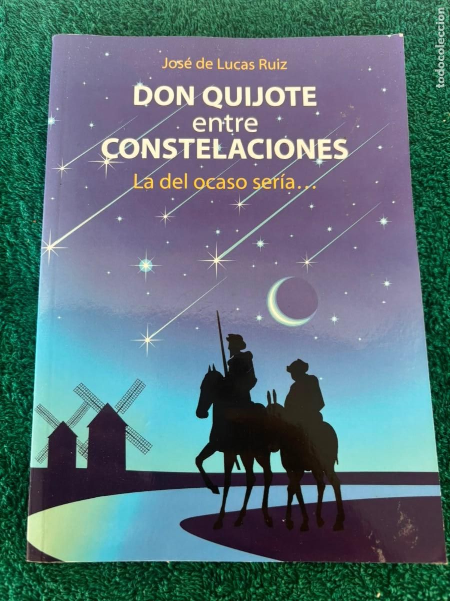 Libros: Don Quijote entre Constelaciones la del ocaso ser&iacute;a... - Jos&eacute; de Lucas Ru&iacute;z