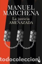 Libros: La justicia amenazada - Marchena, Manuel