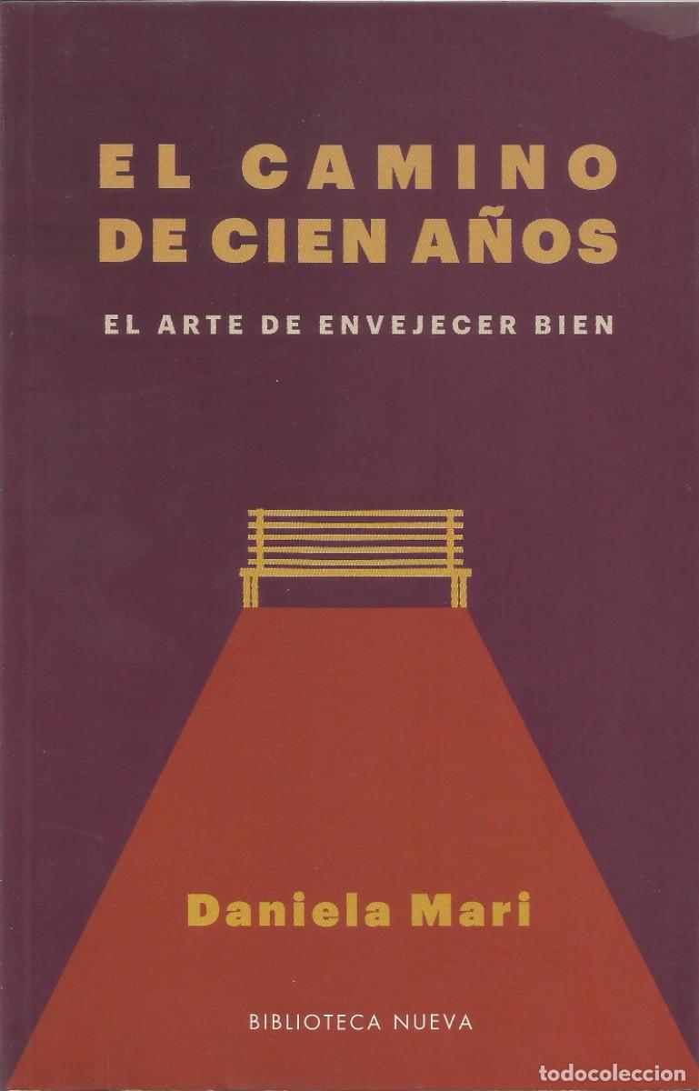 Libros: Daniela Mari - El camino de los cien a&ntilde;os. El arte de envejecer bien - Biblioteca Nueva - Nuevo