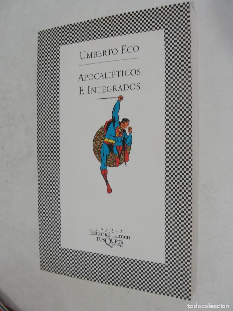 Libros: UMBERTO ECO / APOCALIPTICOS E INTEGRADOS - LUMEN TUSQUETS 2001 - POP COMIC TELEVISION