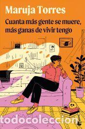 Libros: Cuanta m&aacute;s gente se muere, m&aacute;s ganas de vivir tengo - Torres, Maruja