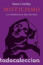 Libros: Misticismo: La experiencia del &eacute;xtasis - Critchley, Simon