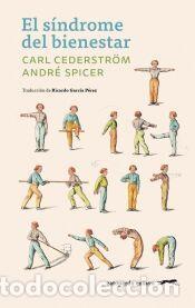 Libros: El s&iacute;ndrome del bienestar - Spicer, Andr&eacute;; Cederstr&ouml;m, Carl