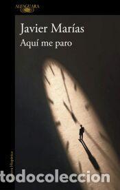 Libros: Aqu&iacute; me paro - Mar&iacute;as, Javier