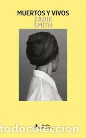 Libros: Muertos y vivos - Smith, Zadie