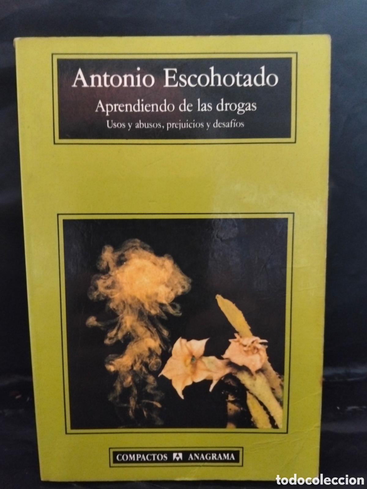 Libros: ANTONIO ESCOHOTADO. APRENDIENDO DE LAS DROGAS . ANAGRAMA