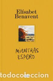 Libros: Mientras espero - Benavent, El&iacute;sabet