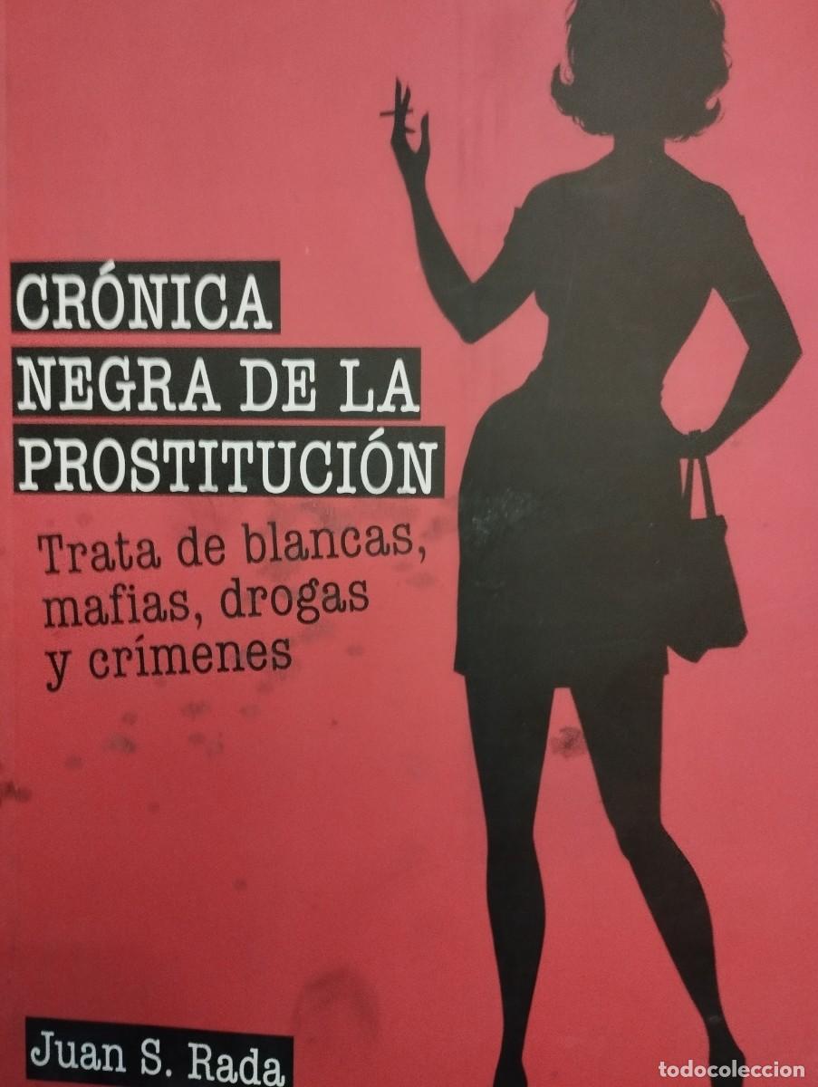 Libros: CRONICA NEGRA DE LA PROSTITUCION (JUAN RADA)