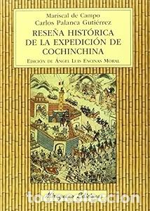 Libros: RESE&Ntilde;A HISTORICA DE LA EXPEDICION DE COCHINCHINA DE CAMPO, MARISCAL CARLOS PALANCA gastos gratis