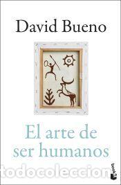 Libros: El arte de ser humanos - Bueno Torrens, David