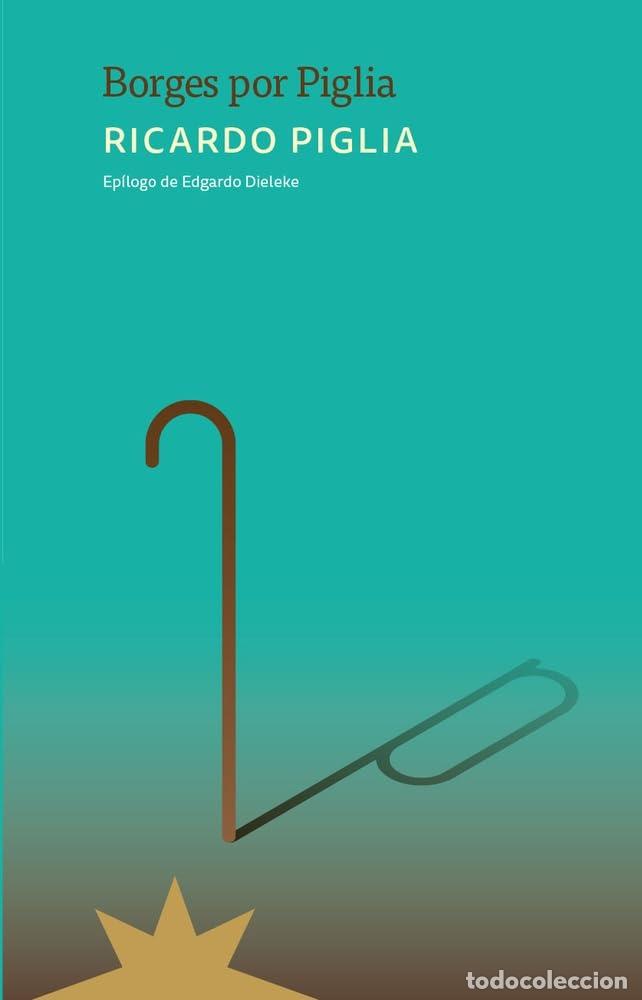 Livros: Borges por Piglia. Ricardo Piglia