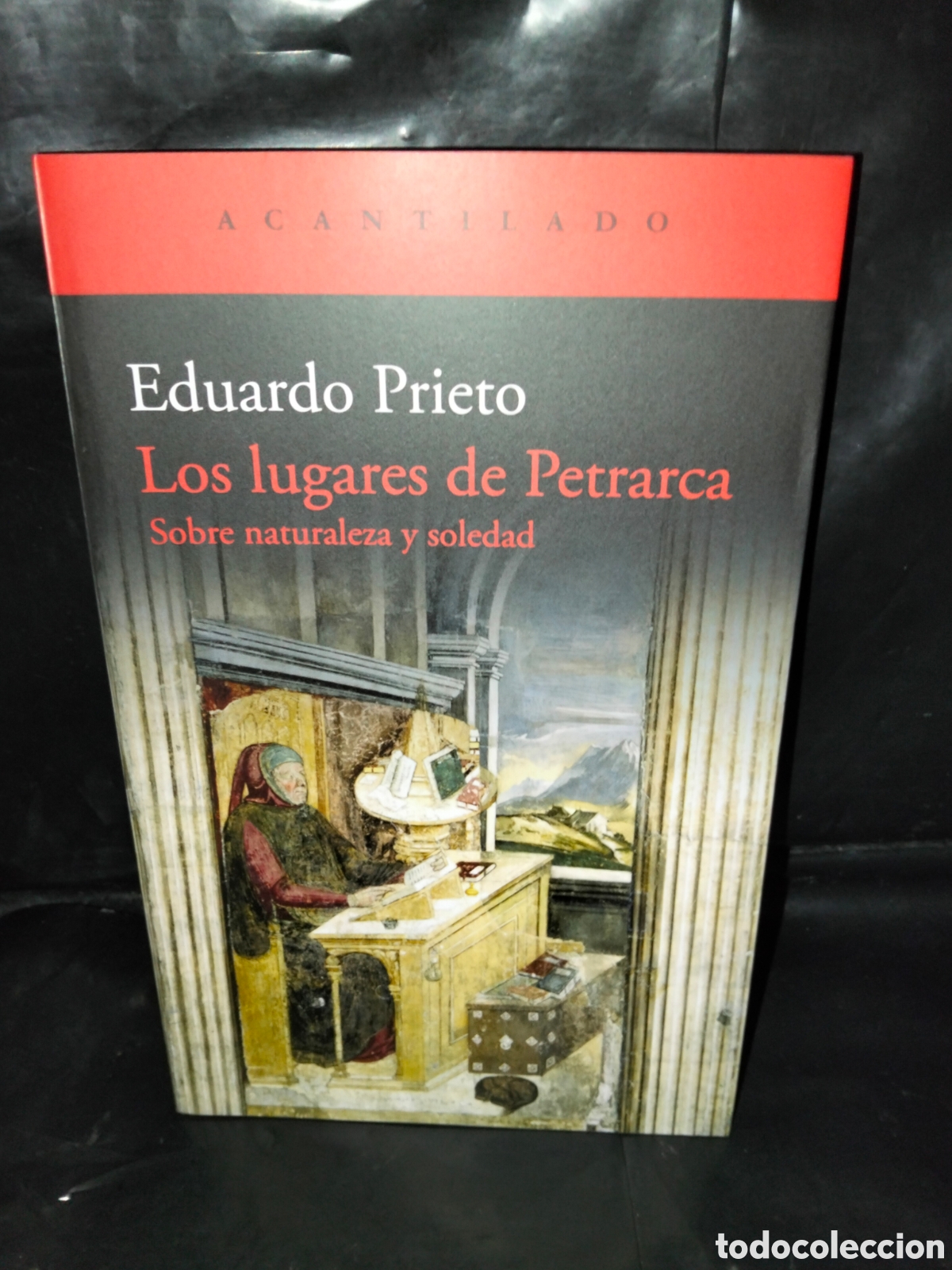 Libros: EDUARDO PRIETO. LOS LUGARES DE PETRARCA .ACANTILADO