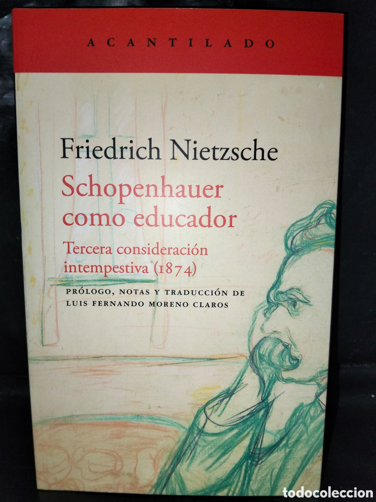 Libros: FRIEDRICH NIETZSCHE. SCHOPENHAUER COMO EDUCADOR .ACANTILADO