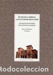 Libros: De escuela normal a facultad de educaci&oacute;n: 150 a&ntilde;os de innovaciones educativas en Valladolid -