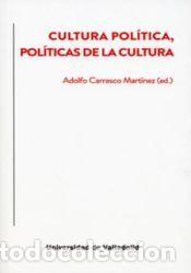 Libros: Cultura pol&iacute;tica, pol&iacute;ticas de la cultura - Carrasco Mart&iacute;nez, Adolfo