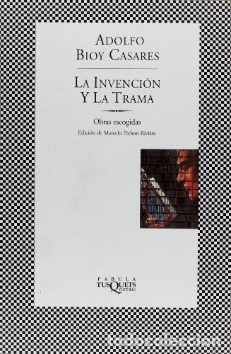 Libros: La invenci&oacute;n y la trama: Obras escogidas: 198 (F&Aacute;BULA) de Adolfo Bioy Casares (Autor) Formato: Libr