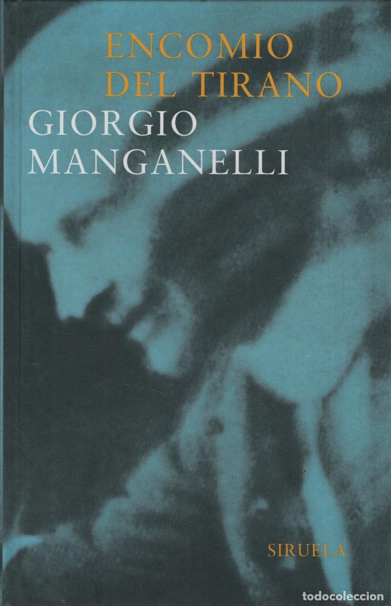 Libros: Encomio del tirano. Giorgio Manganelli. Siruela. 1&ordf;edici&oacute;n. 2003.