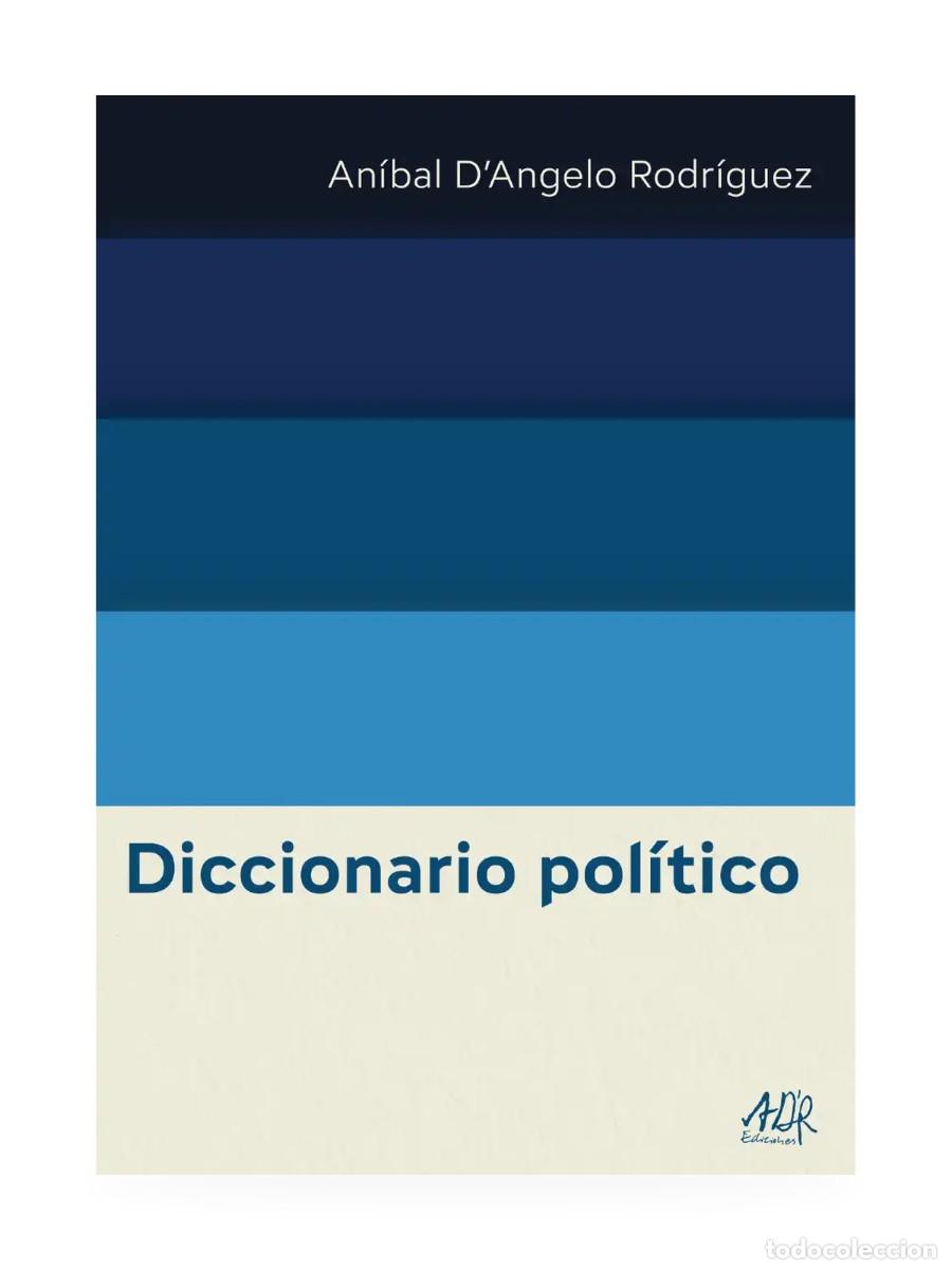 Libros: An&iacute;bal D&rsquo;Angelo Rodr&iacute;guez &ndash; Diccionario pol&iacute;tico &ndash; ADR &ndash; LM