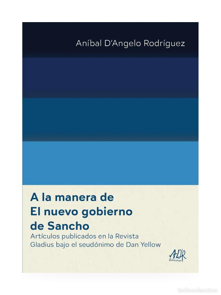 Libros: An&iacute;bal D&rsquo;Angelo Rodr&iacute;guez &ndash; A la manera de El nuevo gobierno de Sancho &ndash; ADR &ndash; LM