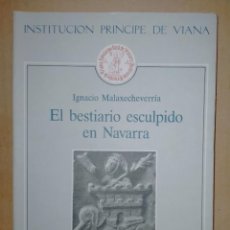 Libros: IGNACIO MALAXECHEVERRÍA. EL BESTIARIO ESCULPIDO EN NAVARRA .PRÍNCIPE DE VIANA. Lote 358081860