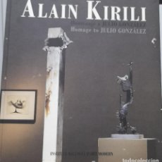 Libros: ALAIN KIRILI - HOMENAJE A JULIO GONZÁLEZ. Lote 361127455
