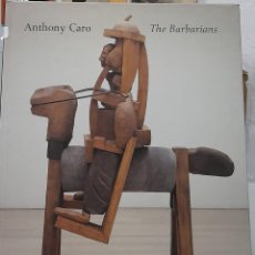 Libros: ANTHONY CARO - THE BARBARIANS. Lote 361128240