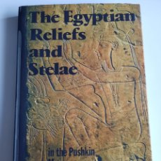 Libros: LIBRO THE EGYPTIAN RELIEFS AND STELAE IN THE PUSHKIN MUSEUM OF FINE ARTS, MOSCOW. LENINGRAD, 1982. Lote 390981154