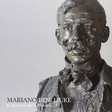 Libros: EL DOMINIO DE LA MATERIA. MARIANO BENLLIURE