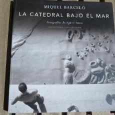Libros: LA CATEDRAL BAJO EL MAR MIQUEL BARCELO